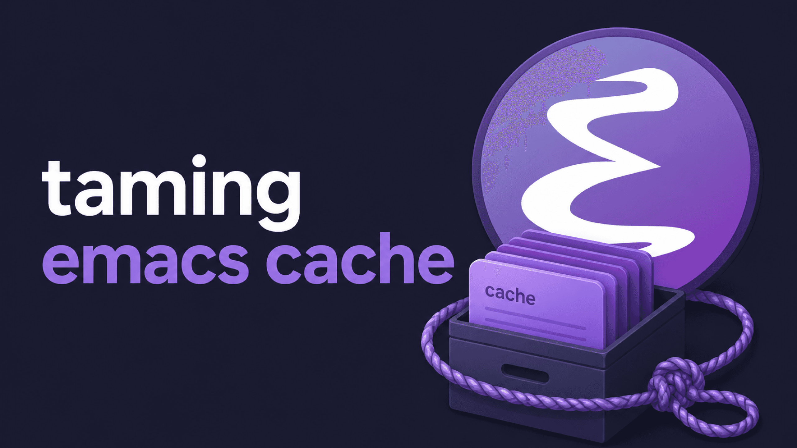 Cover Image for Taming Emacs Cache and Temporary Files